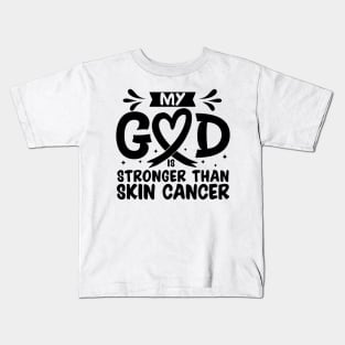 MY God is Stronger Than Skin Cancer Skin Cancer Awareness Kids T-Shirt
